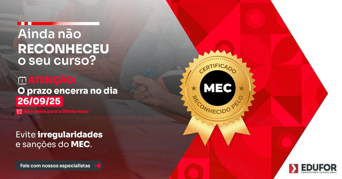 Prazo para Reconhecimento de Curso pelo MEC: Última Chance! - Edufor